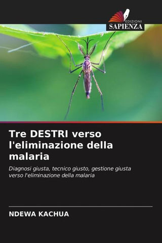Tre DESTRI verso l'eliminazione della malaria
