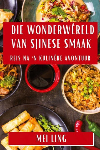 Die Wonderwêreld van Sjinese Smaak