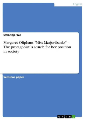 Margaret Oliphant "Miss Marjoribanks" - The protagonist`s search for her position in society