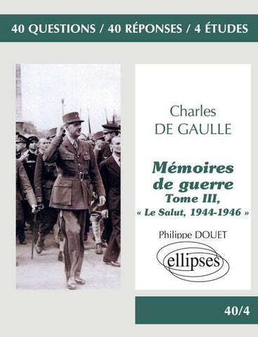 de Gaulle, ' Mémoires de guerre ', tome III, ' Le Salut, 1944-1946 '