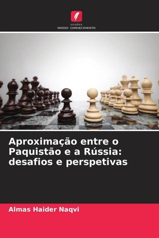 Aproximação entre o Paquistão e a Rússia: desafios e perspetivas