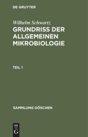 Grundriß der Allgemeinen Mikrobiologie. Teil 1