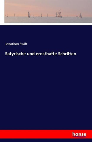 Satyrische und ernsthafte Schriften