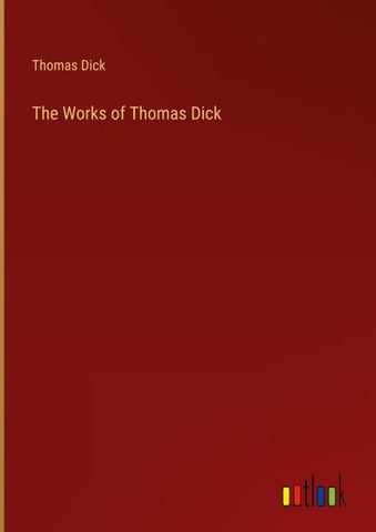The Works of Thomas Dick