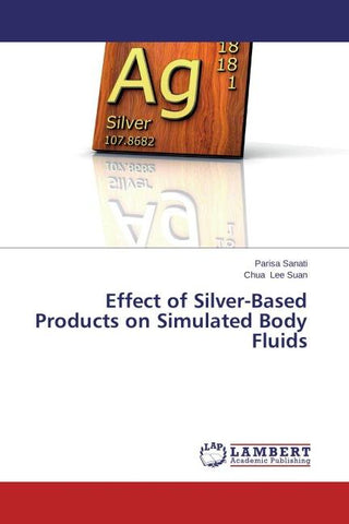 Effect of Silver-Based Products on Simulated Body Fluids