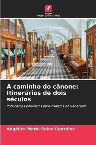 A caminho do cânone: Itinerários de dois séculos