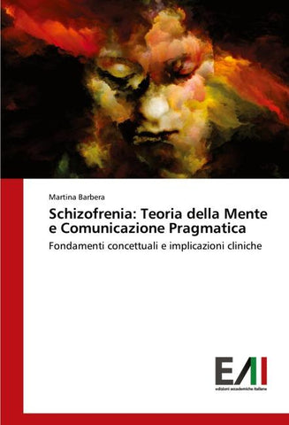 Schizofrenia: Teoria della Mente e Comunicazione Pragmatica