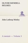 John Lothrop Motley. a memoir - Volume 3