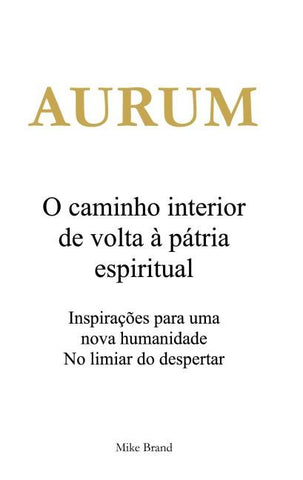 AURUM - O caminho interior de volta à pátria espiritual