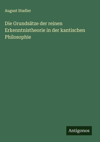 Die Grundsätze der reinen Erkenntnistheorie in der kantischen Philosophie