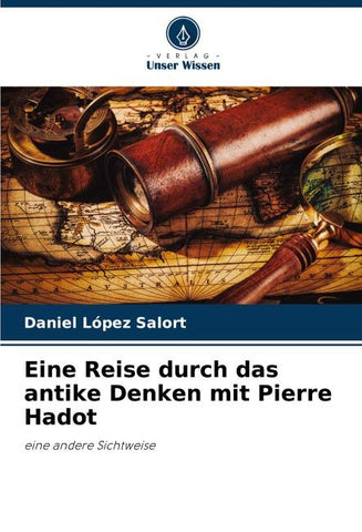 Eine Reise durch das antike Denken mit Pierre Hadot