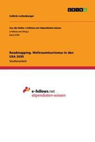 Roadmapping. Weltraumtourismus in den USA 2030