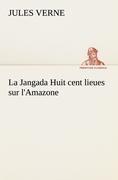 La Jangada Huit cent lieues sur l'Amazone