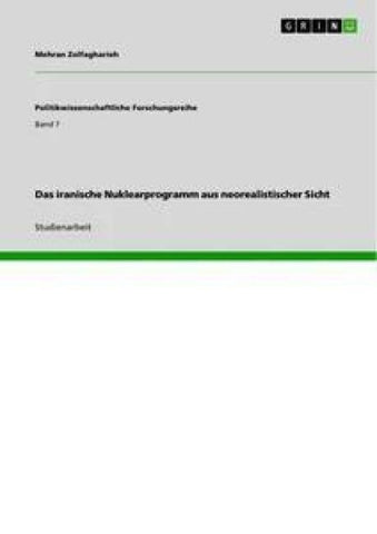 Das iranische Nuklearprogramm aus neorealistischer Sicht