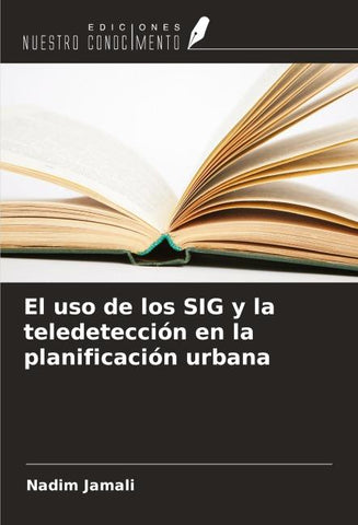 El uso de los SIG y la teledetección en la planificación urbana