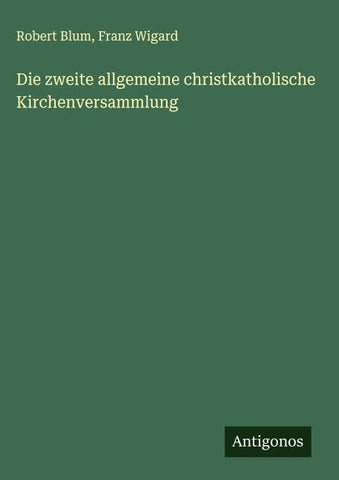Die zweite allgemeine christkatholische Kirchenversammlung