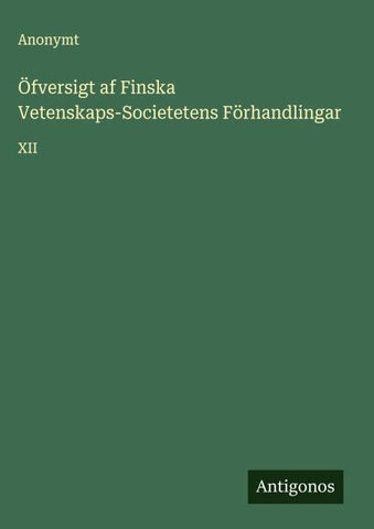 Öfversigt af Finska Vetenskaps-Societetens Förhandlingar