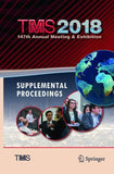 TMS 2018 147th Annual Meeting & Exhibition Supplemental Proceedings