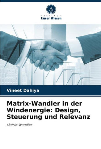 Matrix-Wandler in der Windenergie: Design, Steuerung und Relevanz