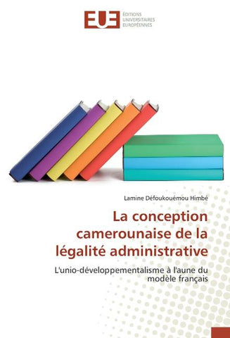 La conception camerounaise de la légalité administrative