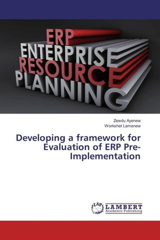 Developing a framework for Evaluation of ERP Pre-Implementation