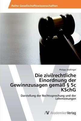Die zivilrechtliche Einordnung der Gewinnzusagen gemäß § 5c KSchG