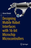 Designing Mobile Robot Interfaces with 16-bit Microchip Microcontrollers