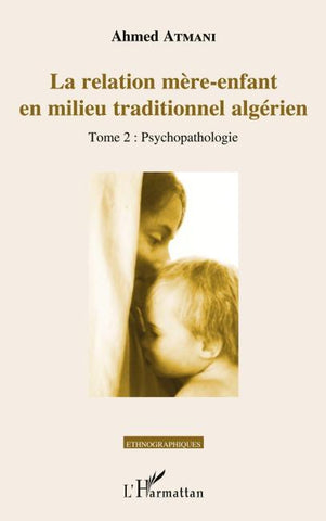 La relation mère-enfant en milieu traditionnel algérien
