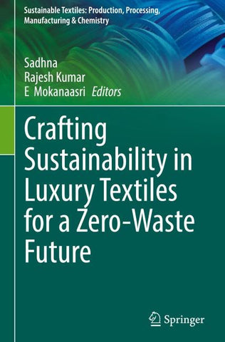 Crafting Sustainability in Luxury Textiles for a Zero-Waste Future