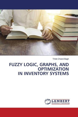 FUZZY LOGIC, GRAPHS, AND OPTIMIZATION IN INVENTORY SYSTEMS