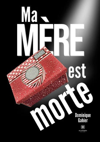 Ma mère est morte