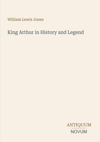 King Arthur in History and Legend
