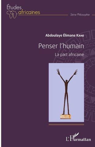 Penser l'humain. La part africaine