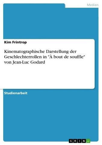 Kinematographische Darstellung der Geschlechterrollen in "À bout de souffle" von Jean-Luc Godard