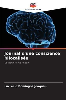 Journal d'une conscience bilocalisée