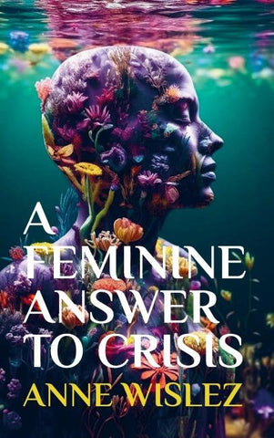 A Feminine Answer to Crisis
