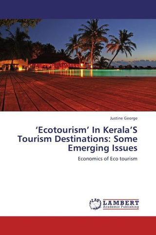 'Ecotourism' In Kerala'S Tourism Destinations: Some Emerging Issues