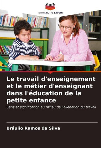 Le travail d'enseignement et le métier d'enseignant dans l'éducation de la petite enfance