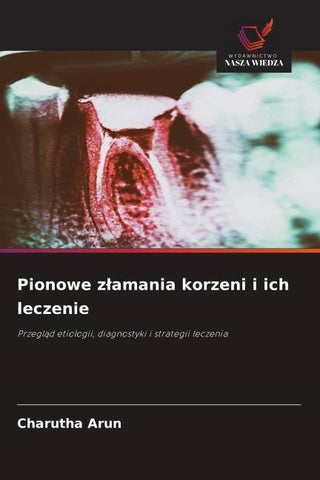 Pionowe z¿amania korzeni i ich leczenie