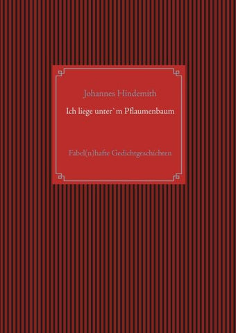 Ich liege unter'm Pflaumenbaum