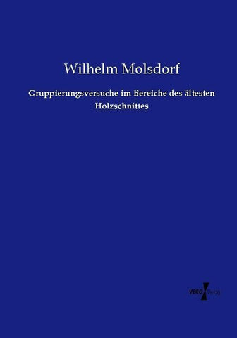 Gruppierungsversuche im Bereiche des ältesten Holzschnittes