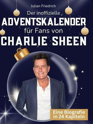 Der inoffizielle Adventskalender für Fans von Charlie Sheen