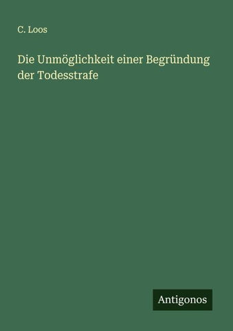 Die Unmöglichkeit einer Begründung der Todesstrafe