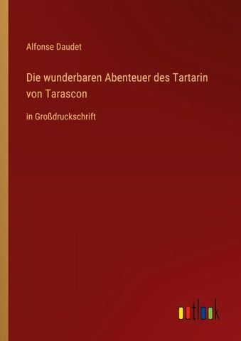 Die wunderbaren Abenteuer des Tartarin von Tarascon