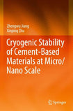 Cryogenic Stability of Cement-Based Materials at Micro/Nano Scale