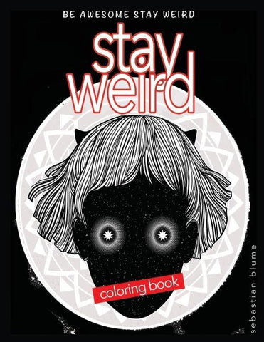 Stay Weird Coloring Book