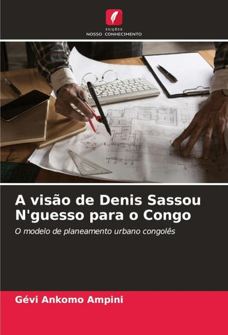 A visão de Denis Sassou N'guesso para o Congo