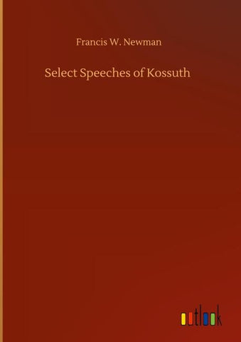 Select Speeches of Kossuth
