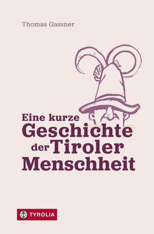 Eine kurze Geschichte der Tiroler Menschheit