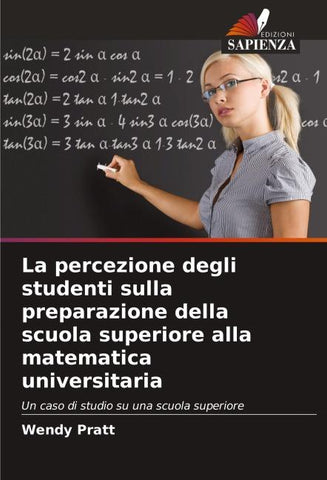 La percezione degli studenti sulla preparazione della scuola superiore alla matematica universitaria